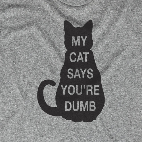 My Cat Says You're Dumb