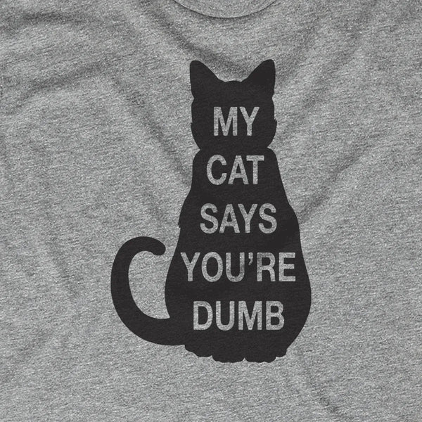 My Cat Says You're Dumb