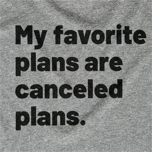 My Favorite Plans Are Canceled