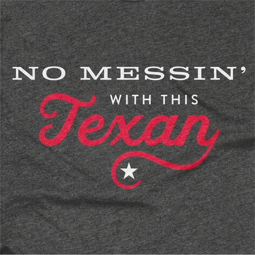 No Messin' With This Texan
