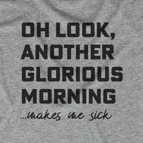 Oh, Look Another Glorious Morning..