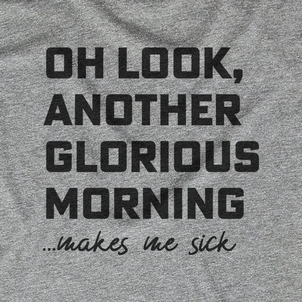 Oh, Look Another Glorious Morning..