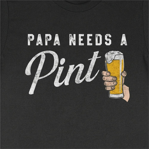 Papa Needs A Pint