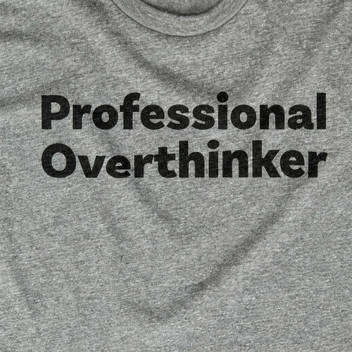 Professional Overthinker