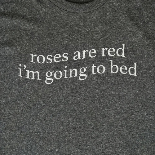 Roses Are Red, I'm Going to Bed