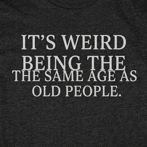 Same Age As Old People