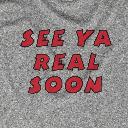 See Ya Real Soon