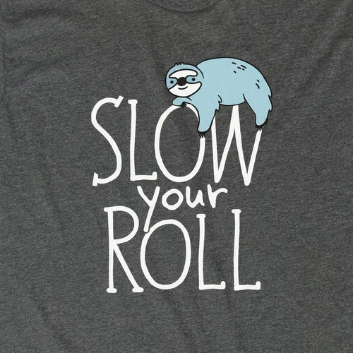 Slow Your Roll