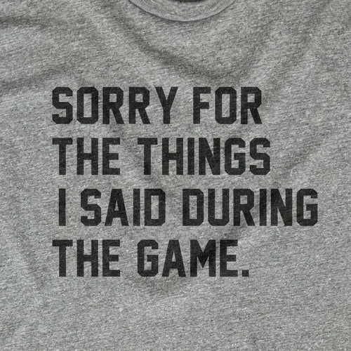 Sorry For the Things I Said
