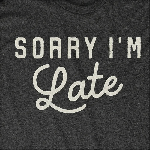 Sorry I'm Late