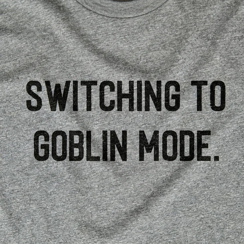Switching to Goblin Mode