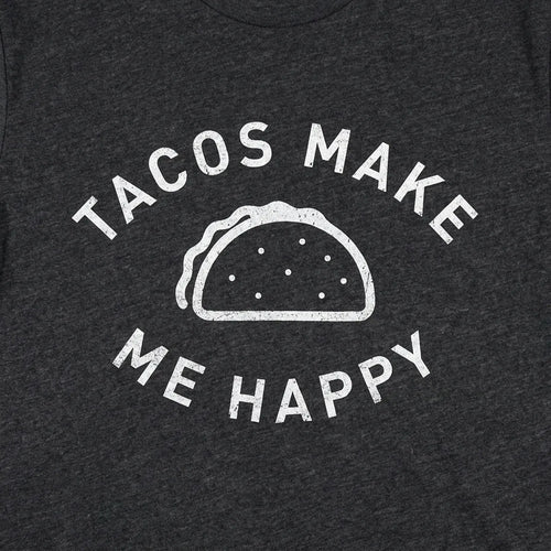 Tacos Make Me Happy