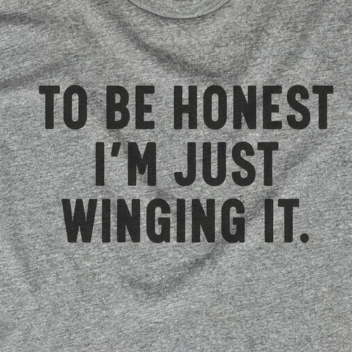 TBH I'm Just Winging It