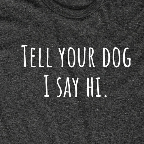Tell Your Dog I Say Hi
