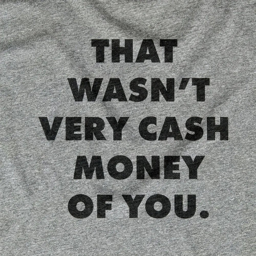 Wasn't Very Cash Money
