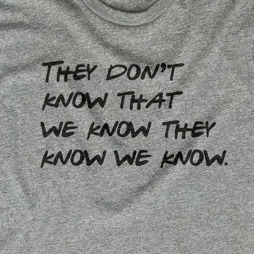They Don't Know We Know