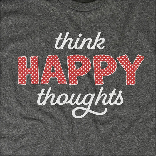 Think Happy Thoughts