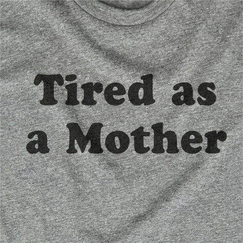 Tired as a Mother