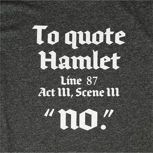 To Quote Hamlet