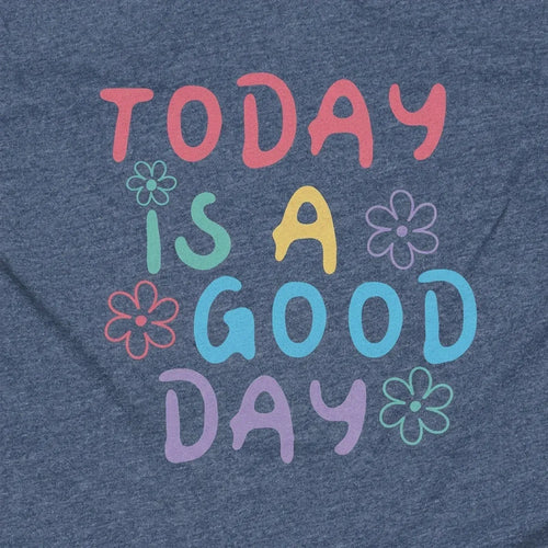 Today Is A Good Day