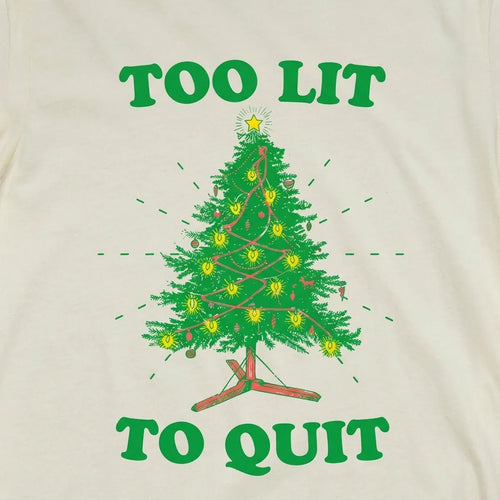 Too Lit To Quit