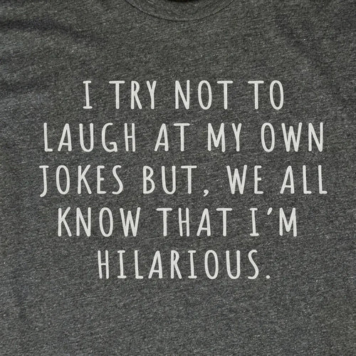 We All Know I'm Hilarious