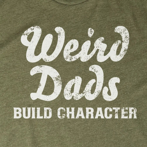 Weird Dads Build Character