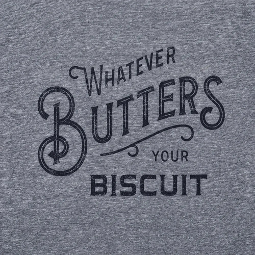 Whatever Butters Your Biscuit