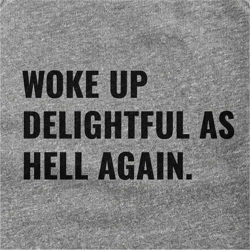 Woke Up Delightful as Hell Again