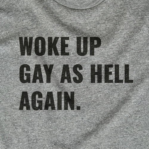 Woke Up Gay as Hell Again