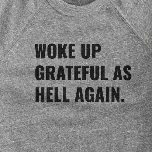 Woke Up Grateful as Hell Again