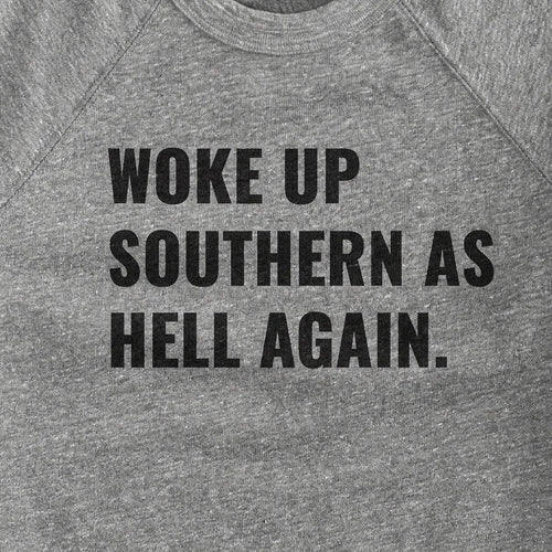 Woke Up Southern as Hell Again