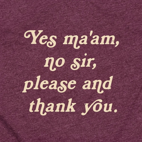 Yes Ma'am, No Sir