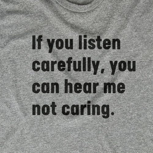 You Can Hear Me Not Caring