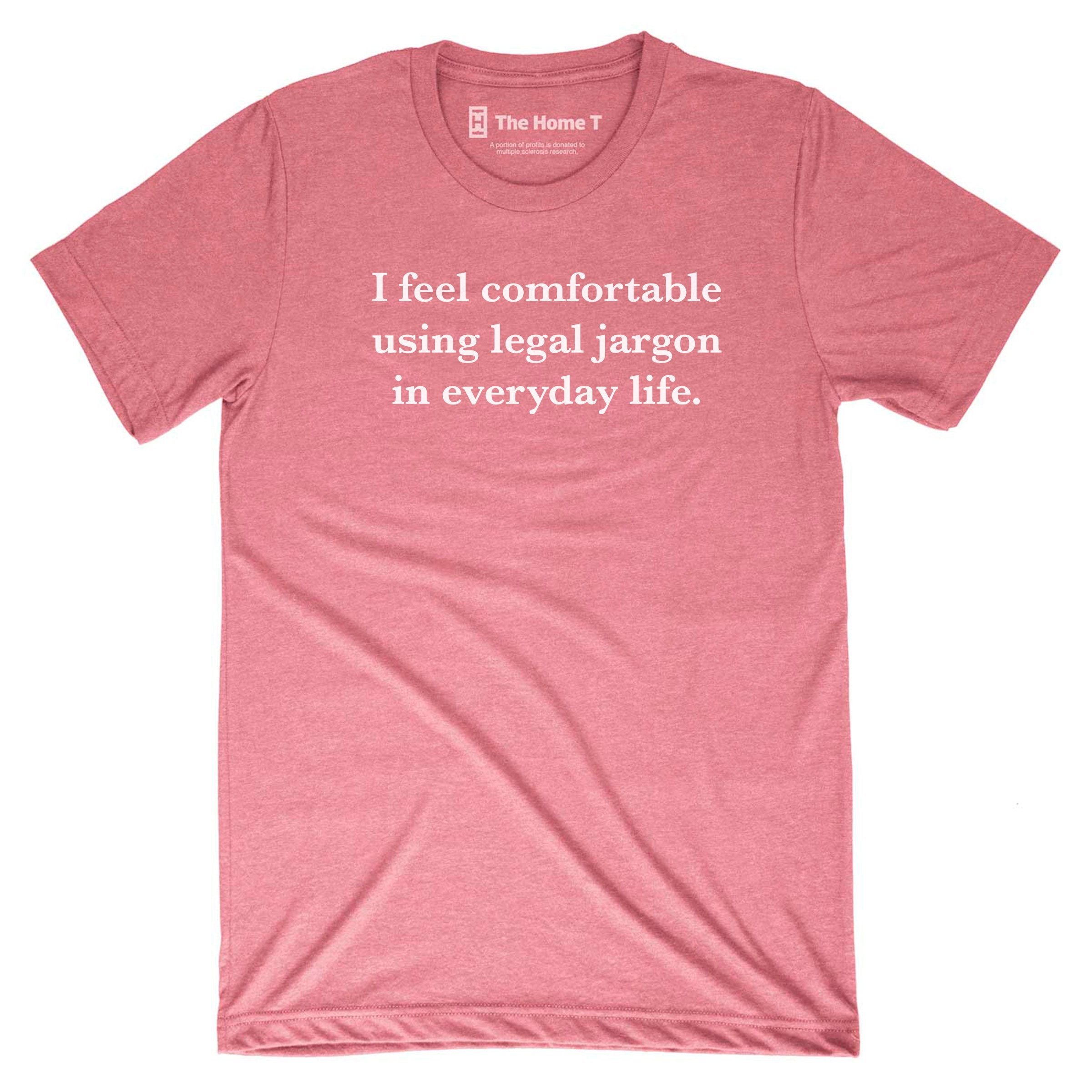 Legal Jargon The Home T XS Rose