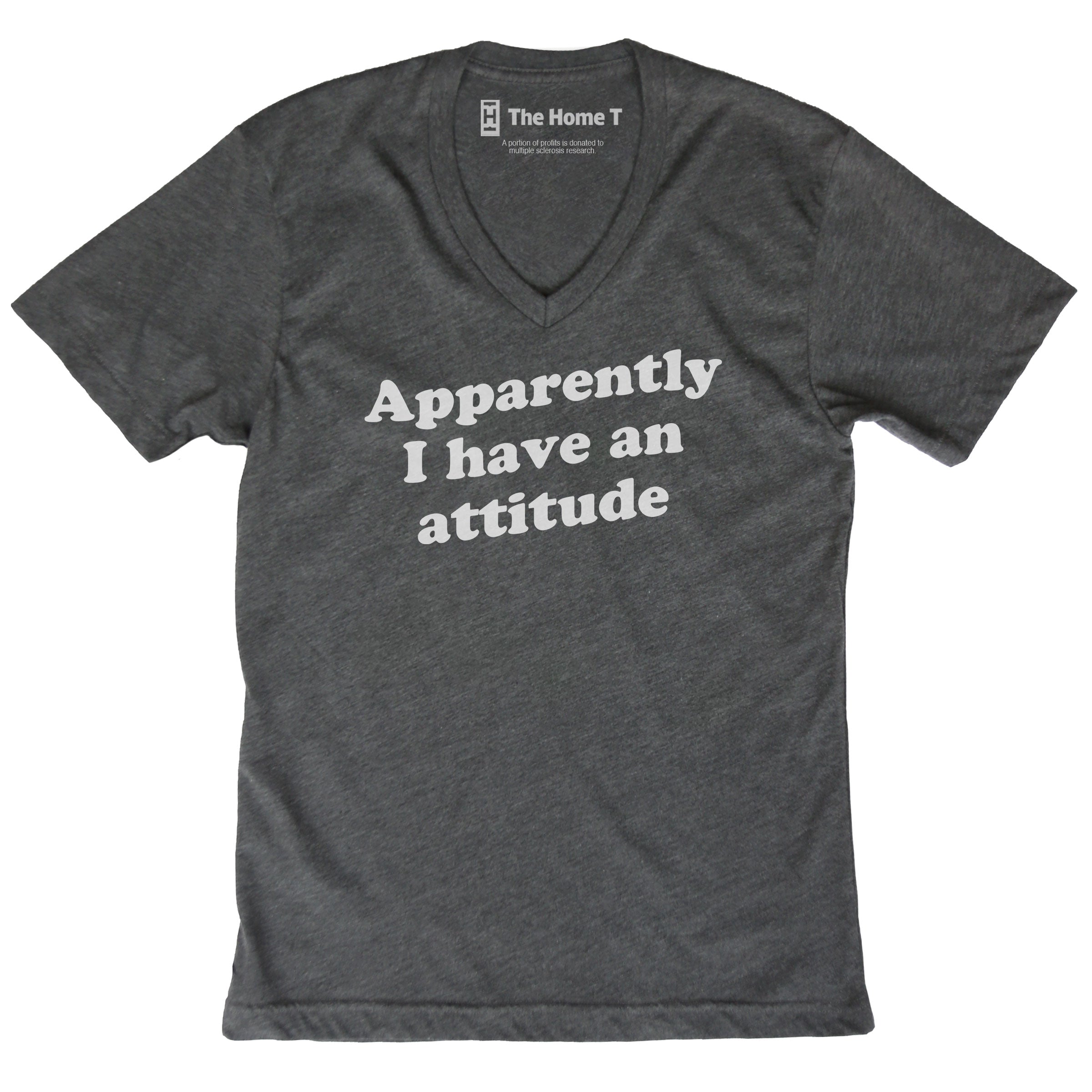 Apparently I Have an Attitude The Home T
