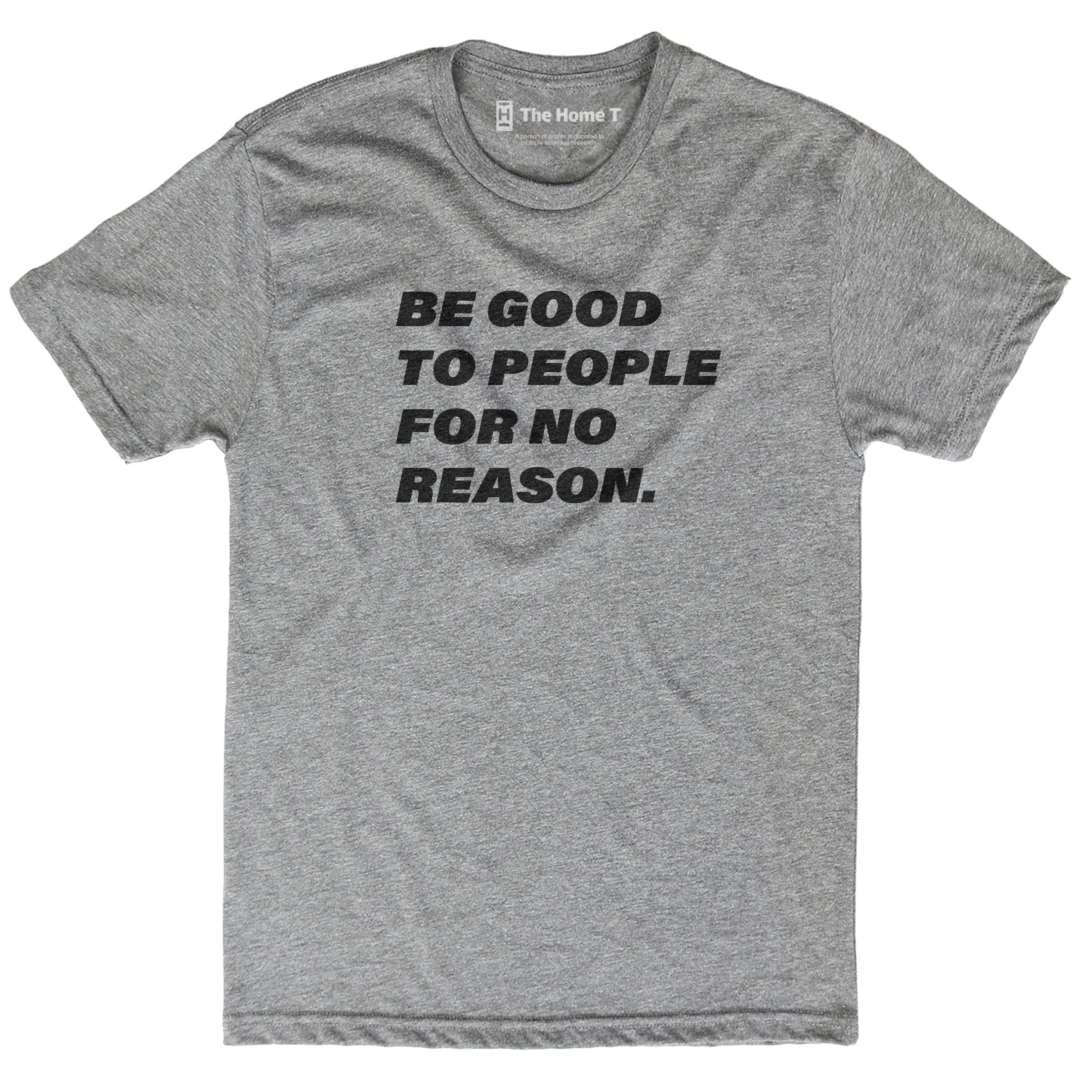 Be Good To People For No Reason