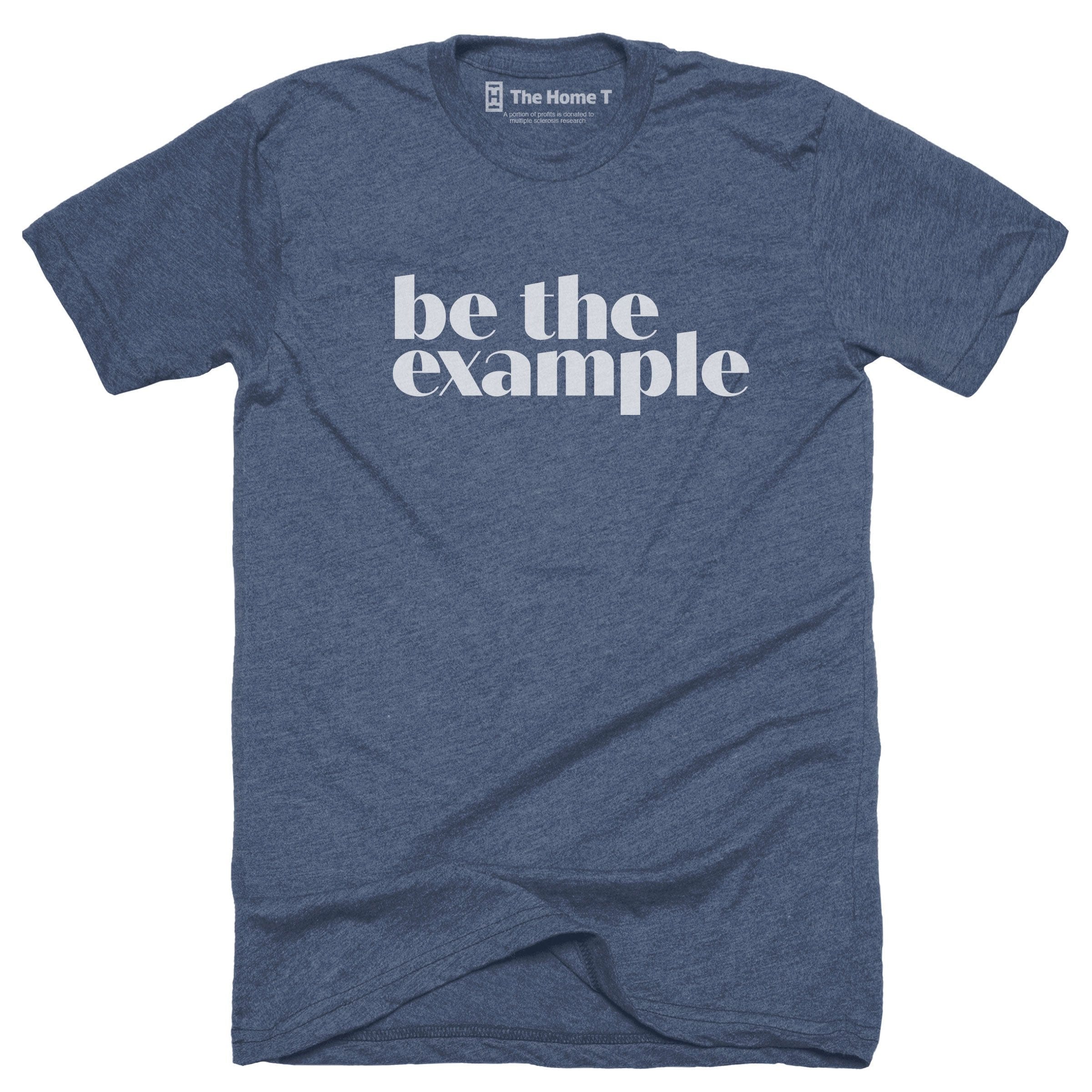 Be The Example | The Home T