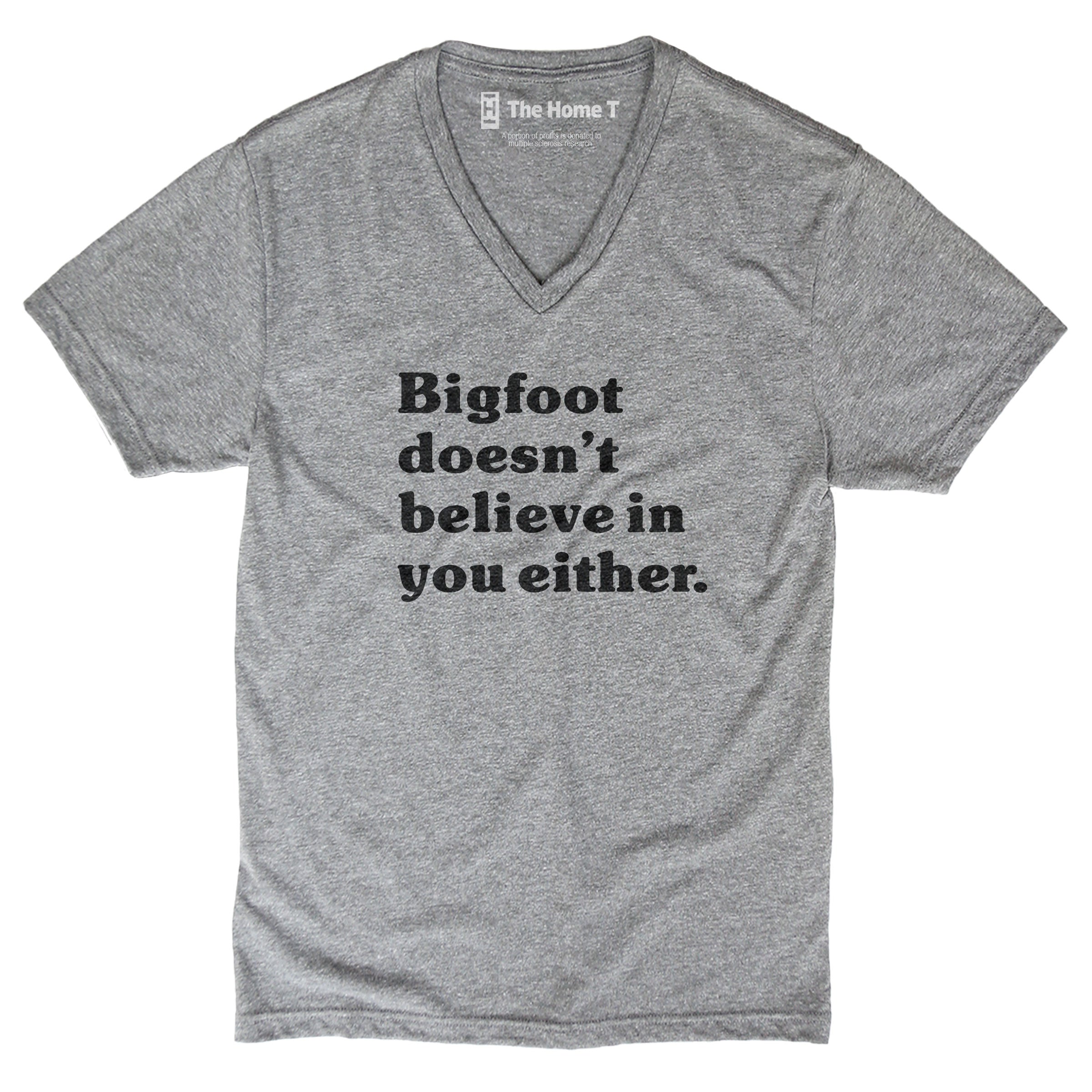 Big Foot Doesn't Believe in You Either