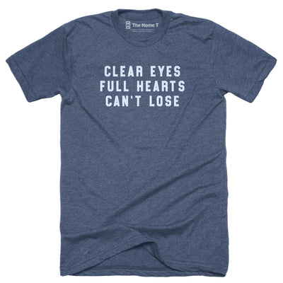 Clear Eyes Full Hearts Can't Lose