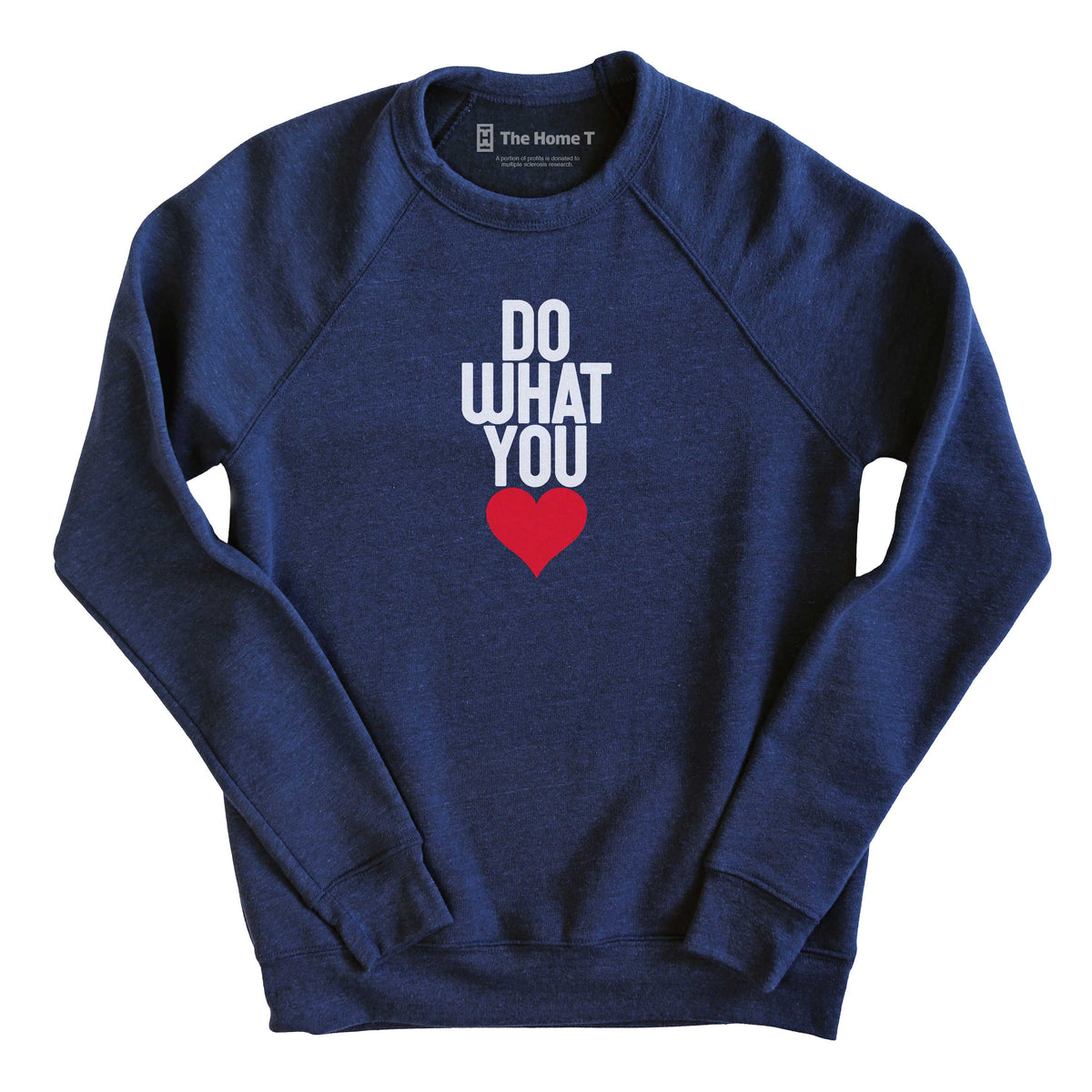 Do What You Love Teacher The Home T XS Sweatshirt