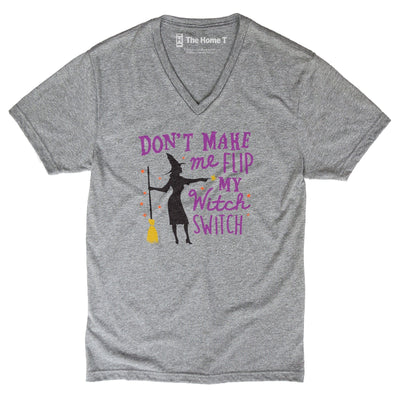 Don't Make Me Flip My Witch Switch