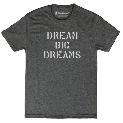 Dream Big Dreams