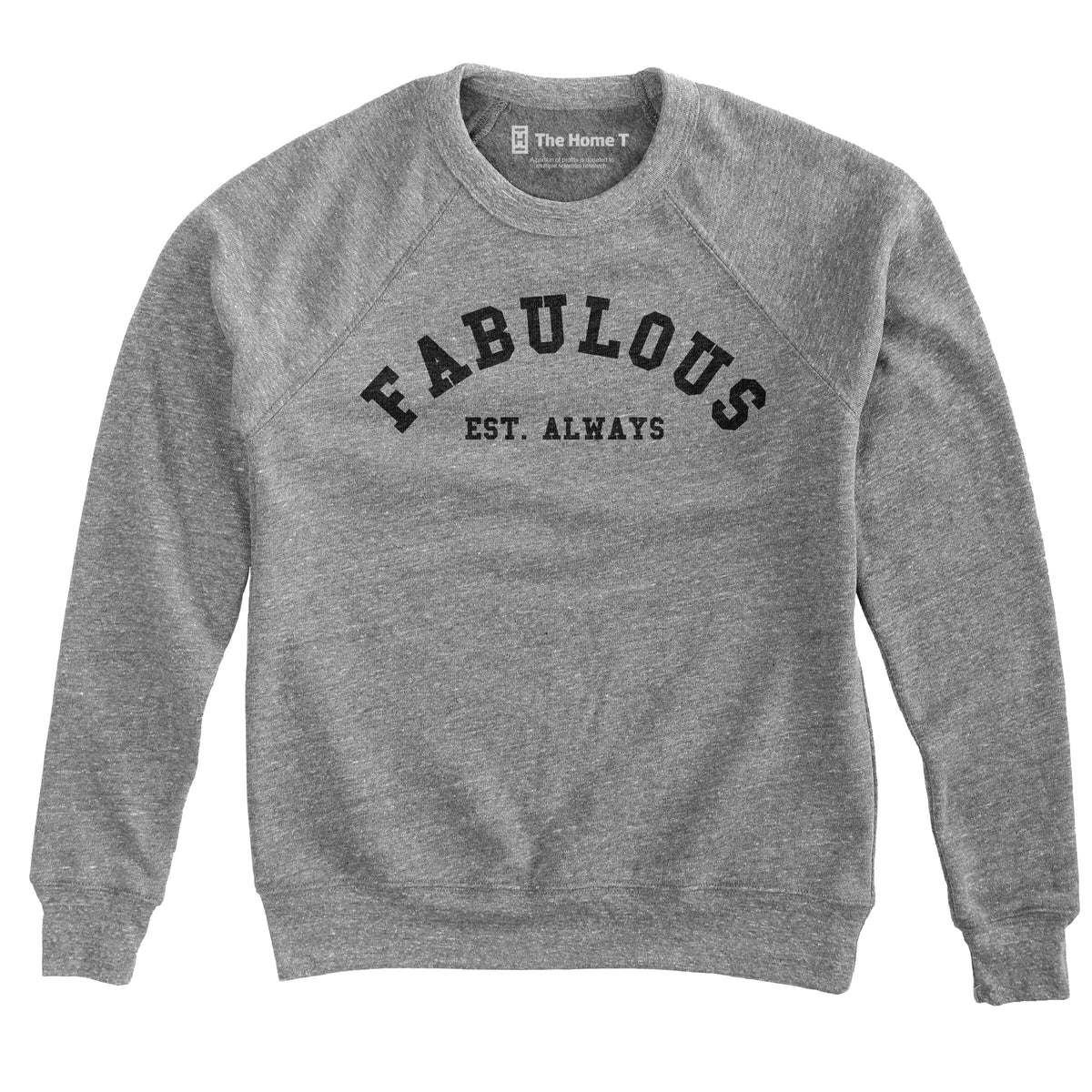 Fabulous Est. Always Sweatshirt