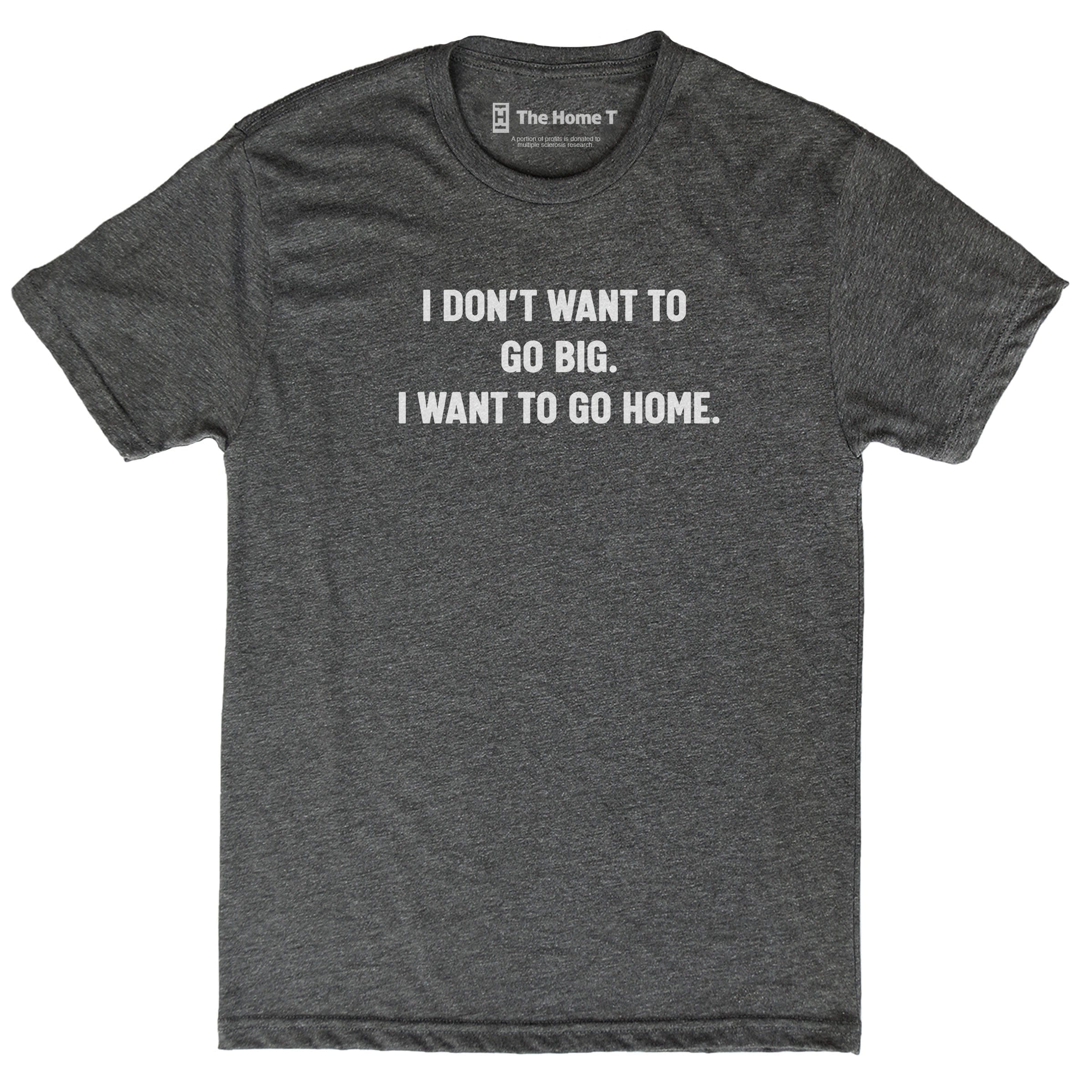 I Don't Want To Go Big