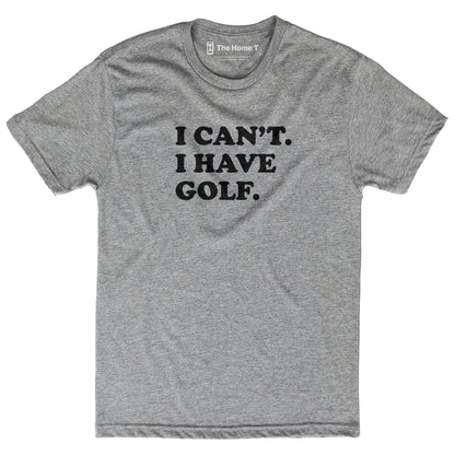 I Can't. I Have Golf.