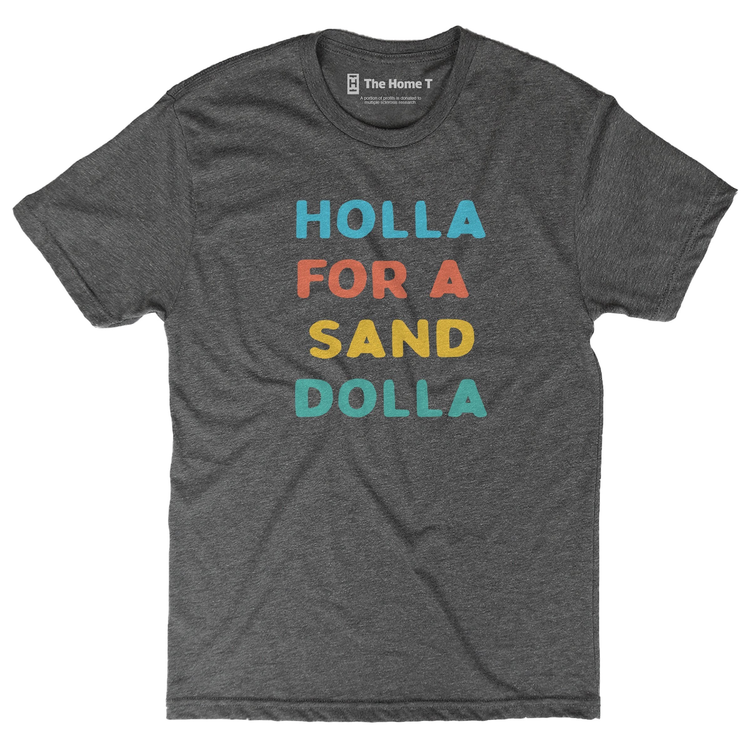 Holla for a Sand Dollar The Home T XS Crew Neck