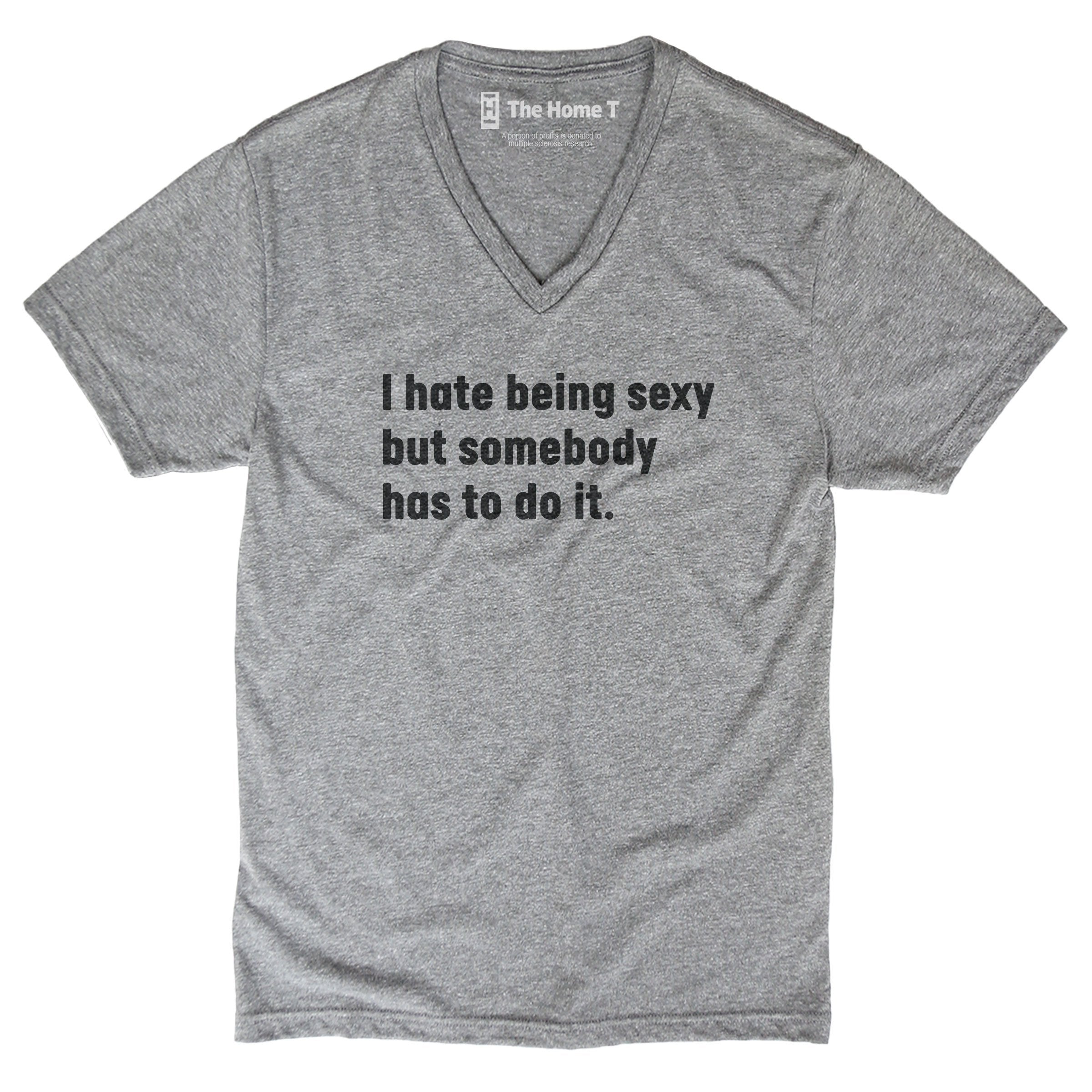 I Hate Being Sexy Athletic Grey V-Neck