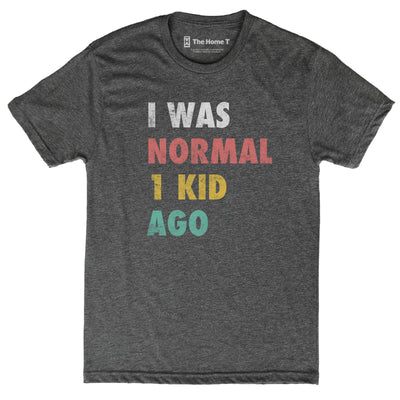 I Was Normal Before Kids (Multiple Options Avail)