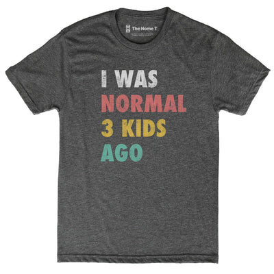 I Was Normal Before Kids (Multiple Options Avail)